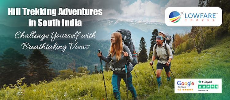Hill Trekking Adventures in South India: Challenge Yourself with Breathtaking Views