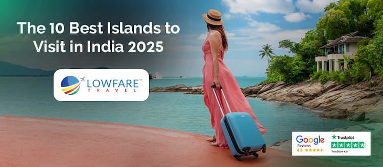The 10 Best Islands to Visit in India 2025