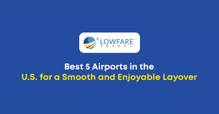 Best U.S. Airports for Layovers (2026) | Smooth & Comfortable Travel