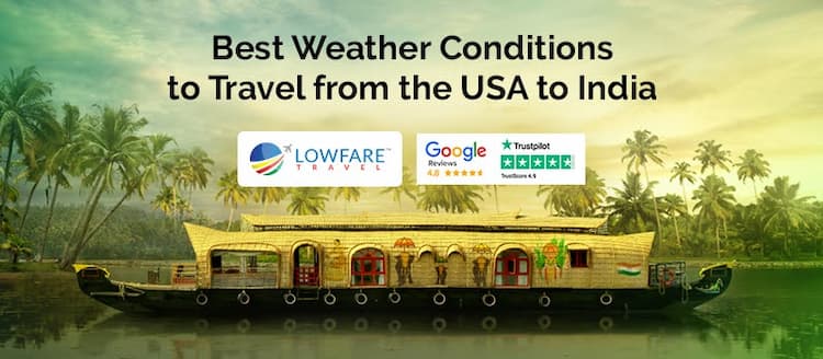 Best Weather Conditions to Travel from the USA to India