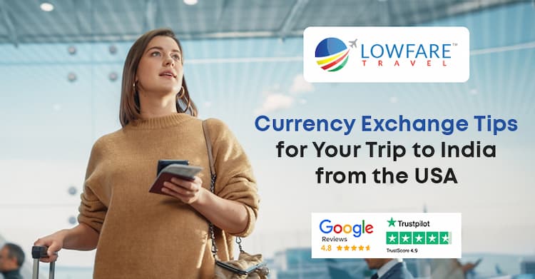 Currency Exchange Tips for Your Trip to India from the USA