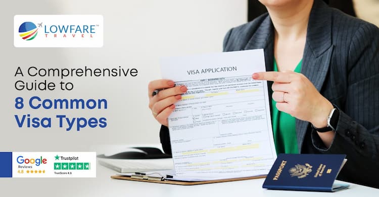 A Comprehensive Guide to 8 Common Visa Types