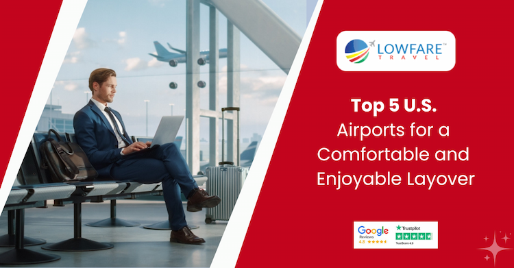 Top 5 U.S. Airports for a Comfortable and Enjoyable Layover