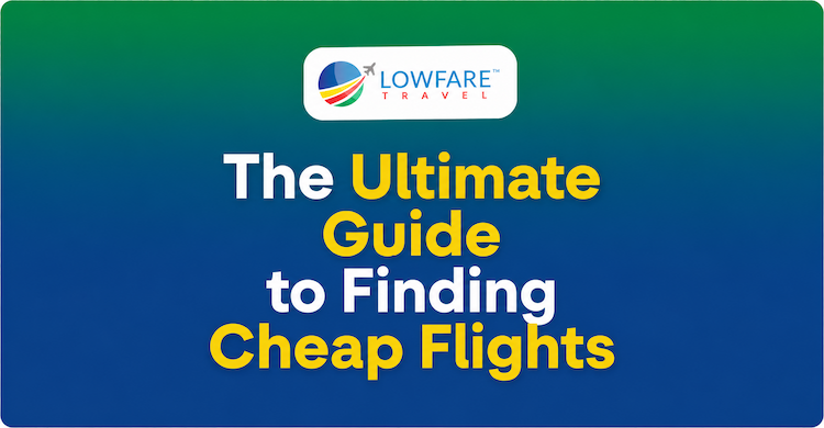 The Ultimate Guide to Finding Cheap Flights
