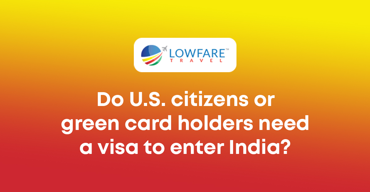 Do U.S. Citizens & Green Card Holders Need a Visa for India? (2026)