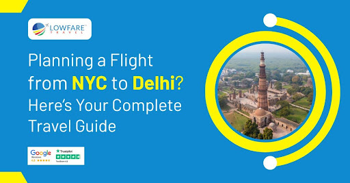 Flying from New York to Delhi? Everything You Need to Know