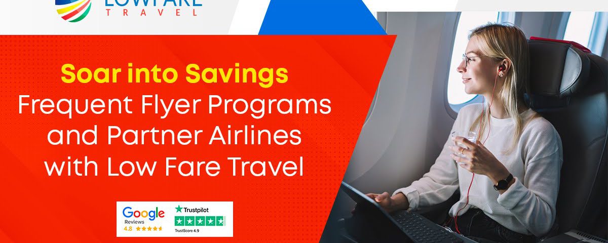 Frequent Flyer Programs & Partner Airlines for Budget Travel