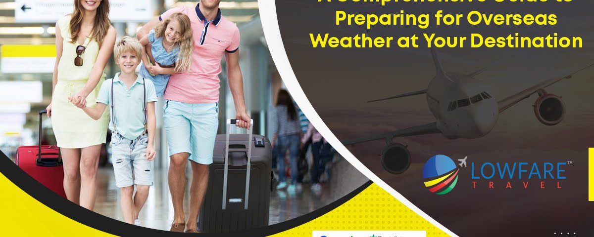 Ultimate Guide to Overseas Weather at Your Destination