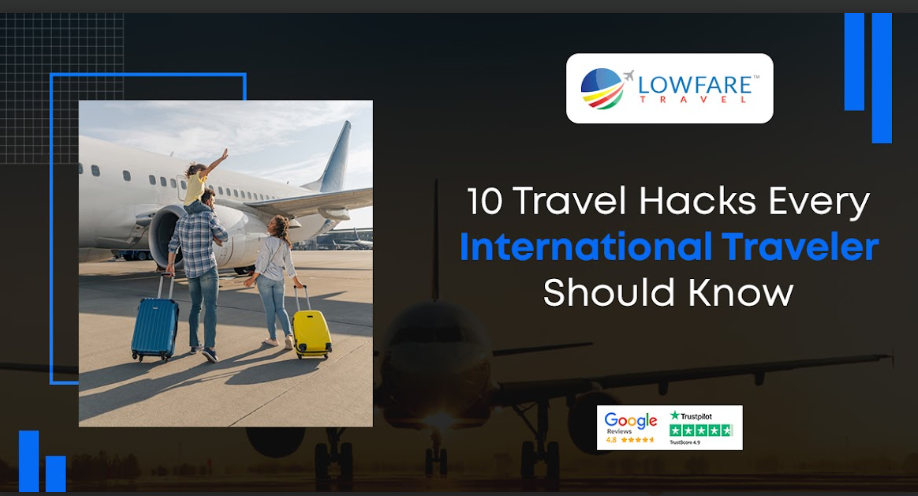 10 Travel Hacks Every International Traveler Should Know