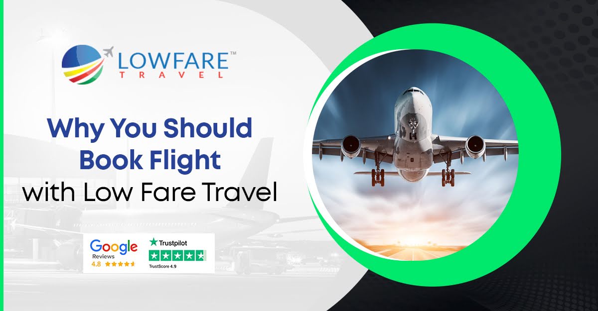 Why You Should Book Flight with Low Fare Travel