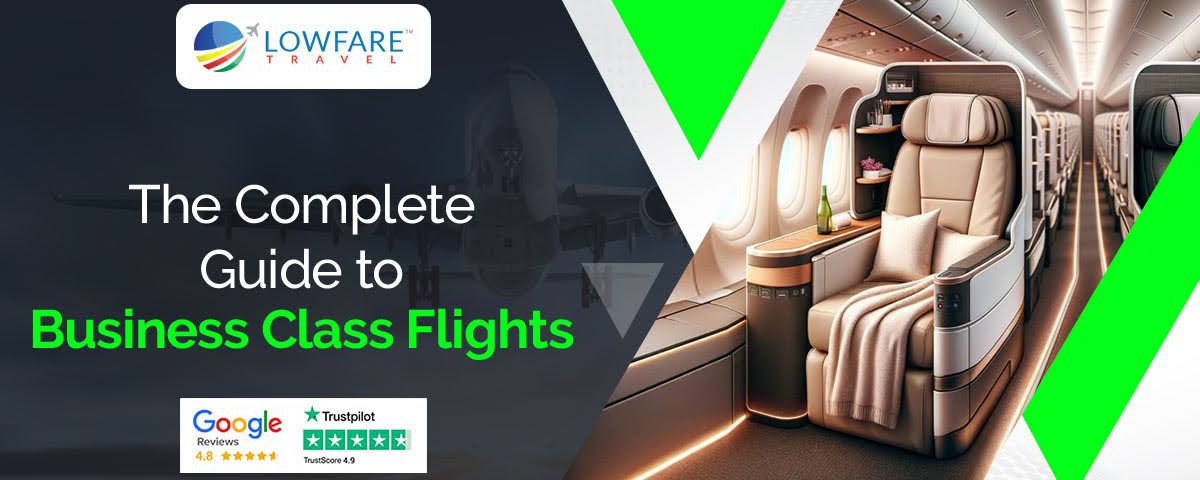 The Complete Guide to Business Class Flights