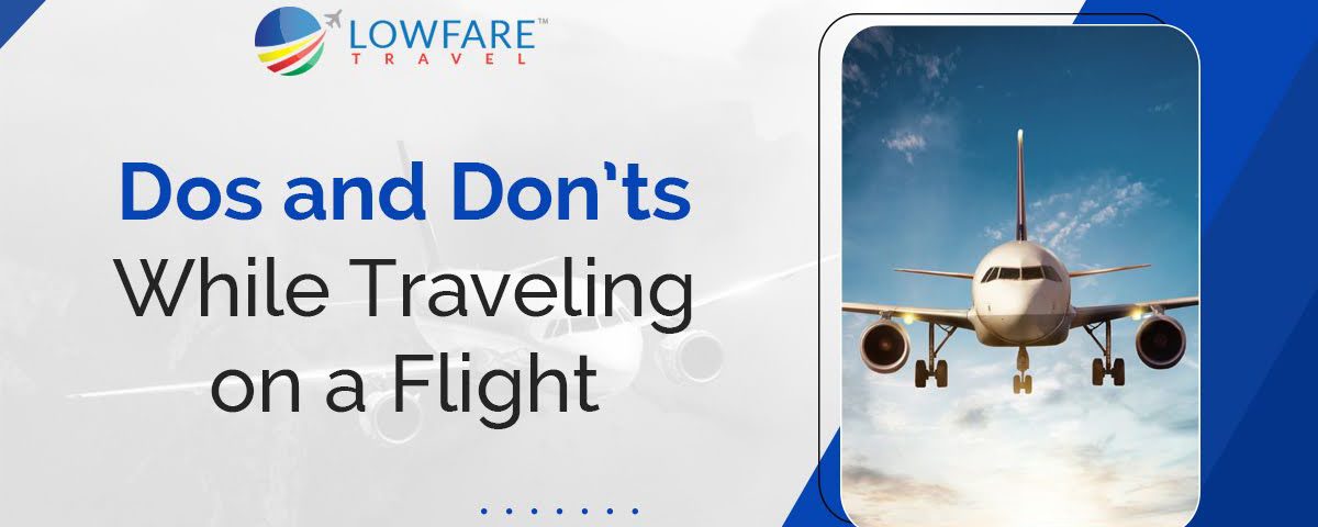 Dos and Don’ts While Traveling on a Flight