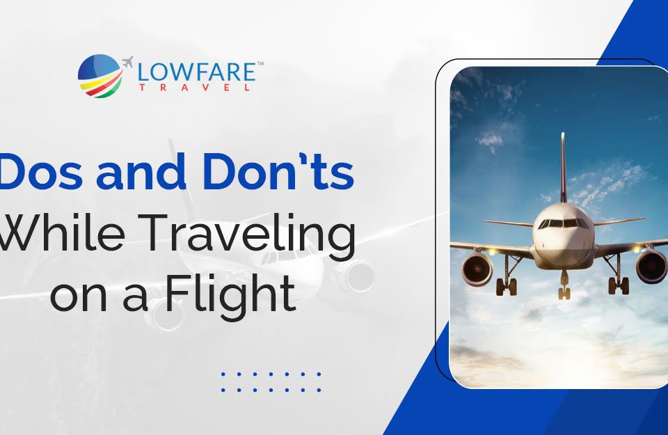 Dos and Don’ts While Traveling on a Flight